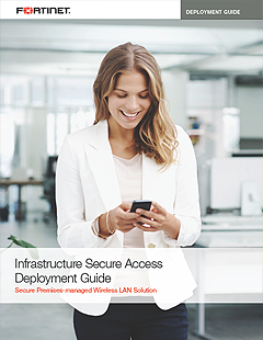 Infrastructure Secure Access Solution Deployment Guide for Fortinet Inc.